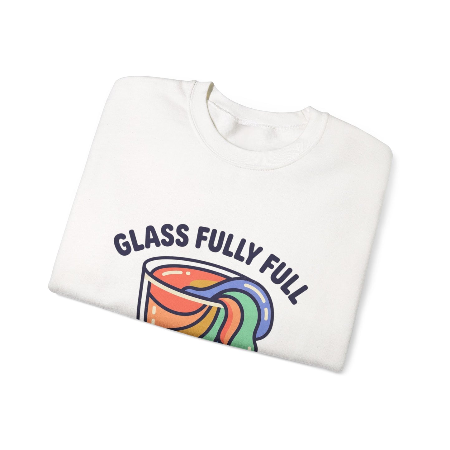 Crewneck Sweatshirt — 'Glass Fully Full' Rainbow Pour | Fill It Up Graphic